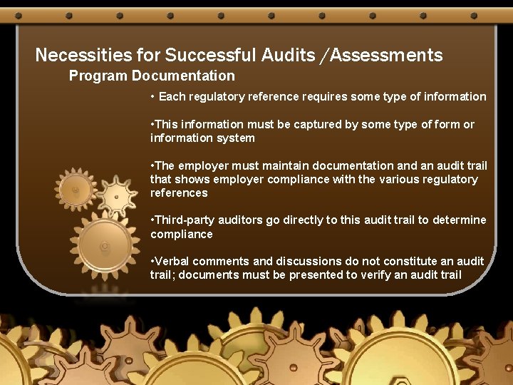 Necessities for Successful Audits /Assessments Program Documentation • Each regulatory reference requires some type