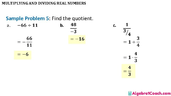 MULTIPLYING AND DIVIDING REAL NUMBERS Sample Problem 5: Find the quotient. a. b. c.