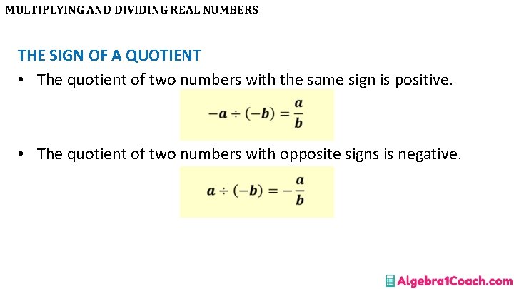 MULTIPLYING AND DIVIDING REAL NUMBERS THE SIGN OF A QUOTIENT • The quotient of