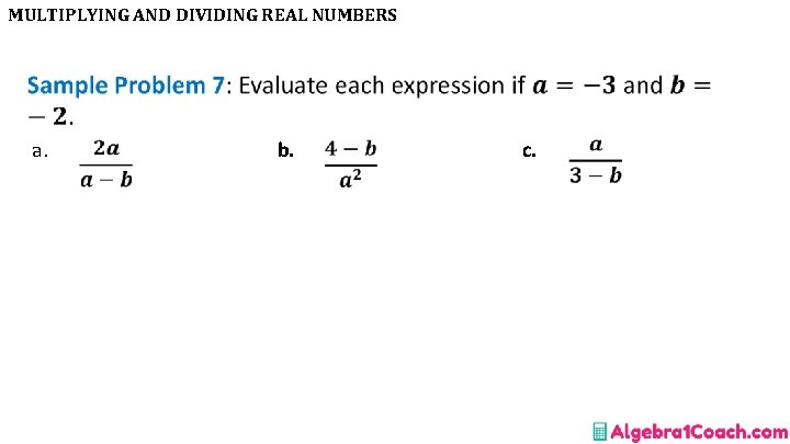 MULTIPLYING AND DIVIDING REAL NUMBERS • a. b. c. 