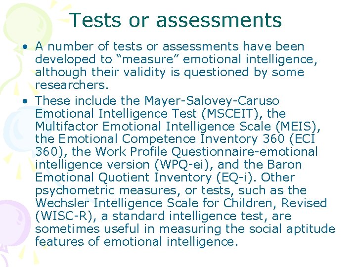 Tests or assessments • A number of tests or assessments have been developed to