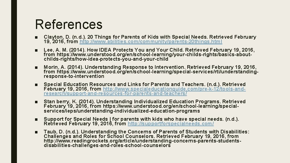References ■ Clayton, D. (n. d. ). 20 Things for Parents of Kids with