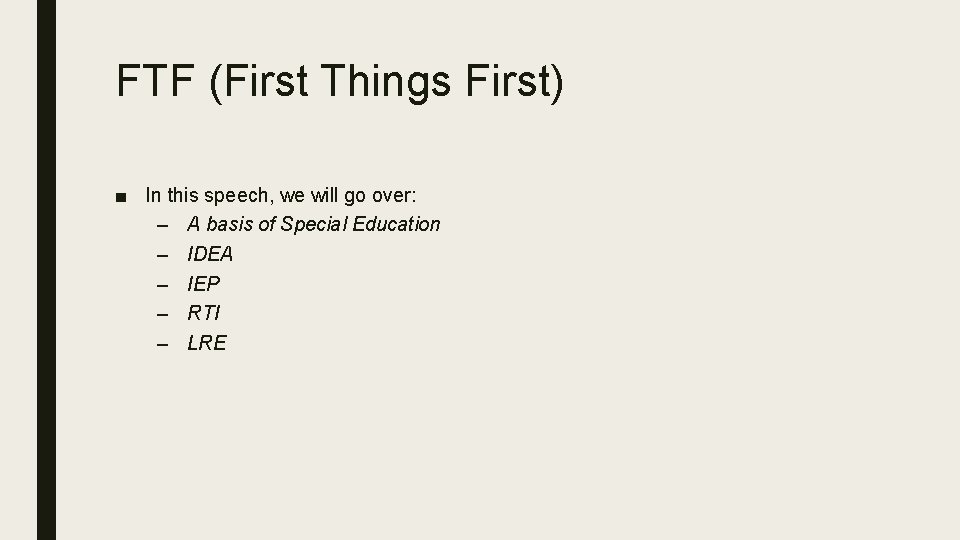 FTF (First Things First) ■ In this speech, we will go over: – A