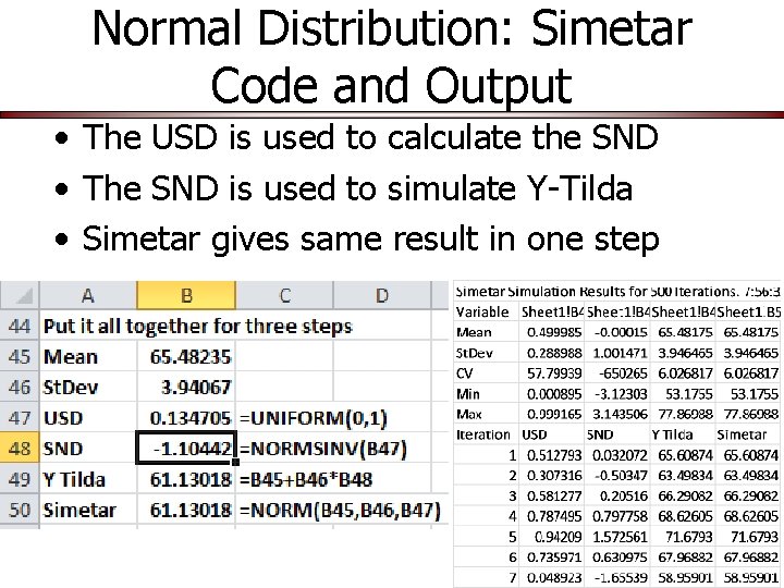 Normal Distribution: Simetar Code and Output • The USD is used to calculate the