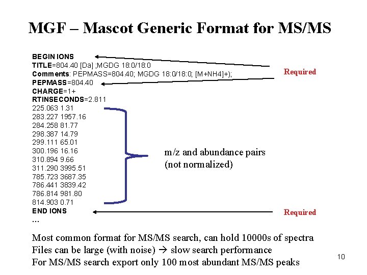 MGF – Mascot Generic Format for MS/MS BEGIN IONS TITLE=804. 40 [Da] ; MGDG
