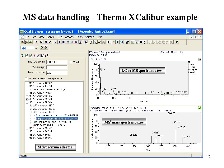 MS data handling - Thermo XCalibur example LC or MS spectrum view MS 3