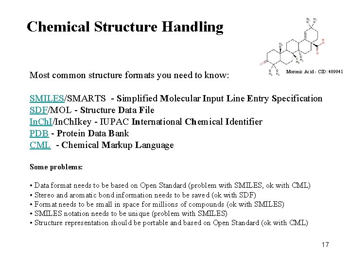 Chemical Structure Handling Most common structure formats you need to know: Moronic Acid -