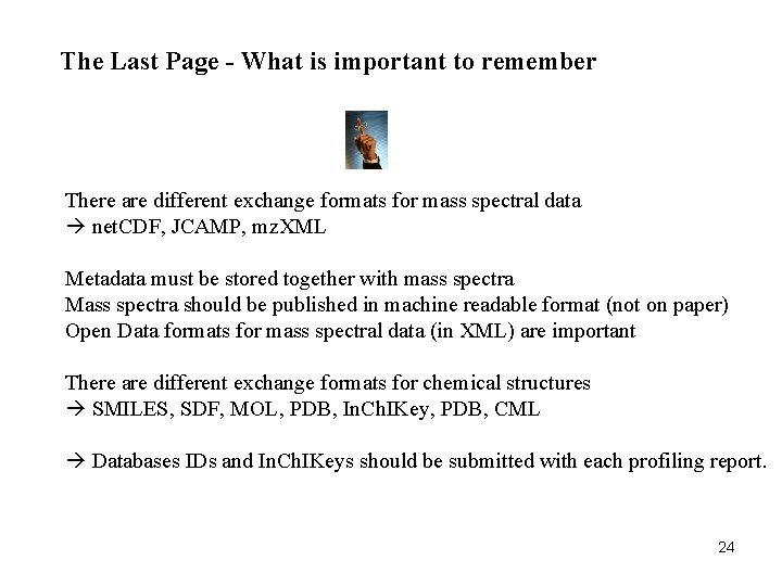 The Last Page - What is important to remember There are different exchange formats