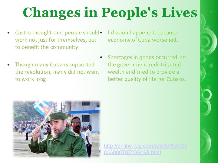 Changes in People's Lives • Castro thought that people should • Inflation happened, because