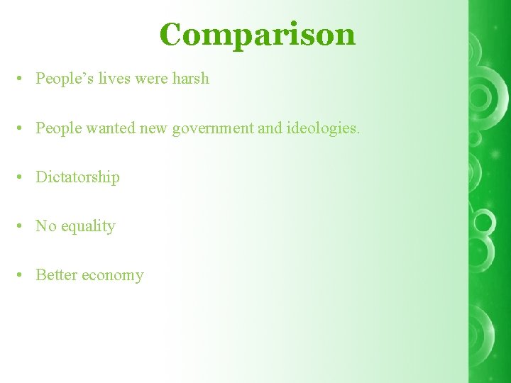 Comparison • People’s lives were harsh • People wanted new government and ideologies. •