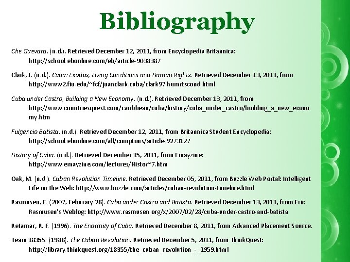 Bibliography Che Guevara. (n. d. ). Retrieved December 12, 2011, from Encyclopedia Britannica: http: