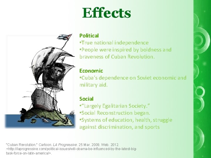 Effects Political • True national independence • People were inspired by boldness and braveness