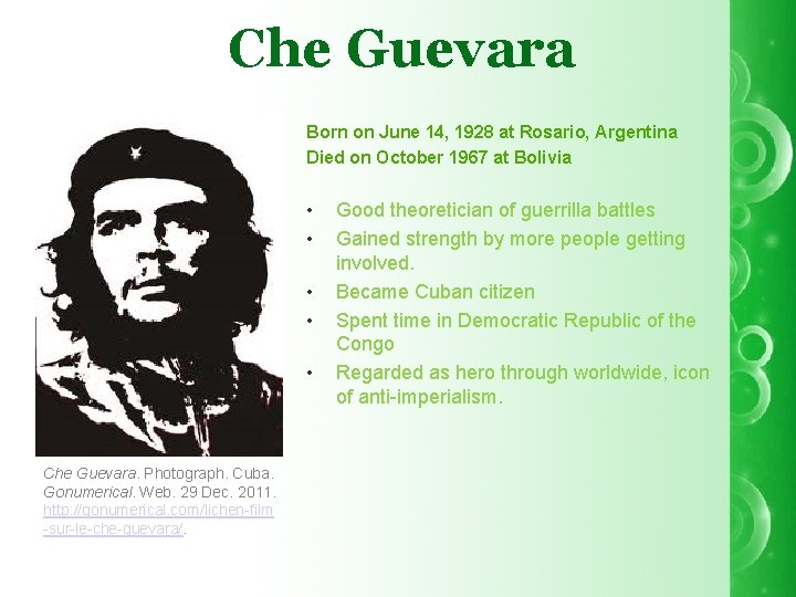 Che Guevara Born on June 14, 1928 at Rosario, Argentina Died on October 1967