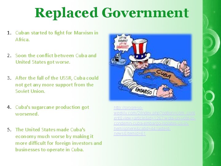 Replaced Government 1. Cuban started to fight for Marxism in Africa. 2. Soon the