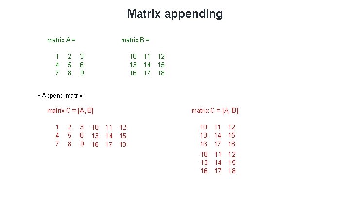 Matrix appending matrix A = 1 4 7 2 5 8 matrix B = Matrix appending matrix A = 1 4 7 2 5 8 matrix B =
