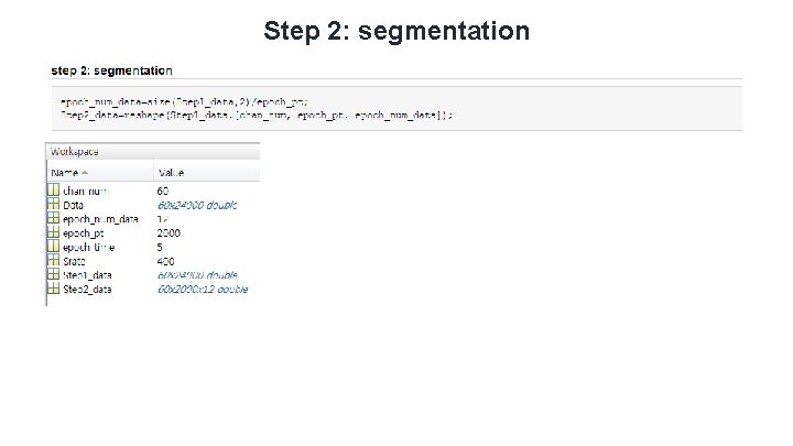 Step 2: segmentation Step 2: segmentation