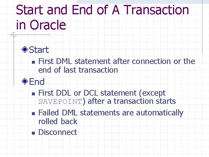 Start and End of A Transaction in Oracle Start n First DML statement after