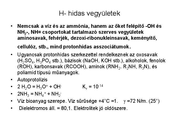 H- hidas vegyületek • Nemcsak a víz és az ammónia, hanem az őket felépítő