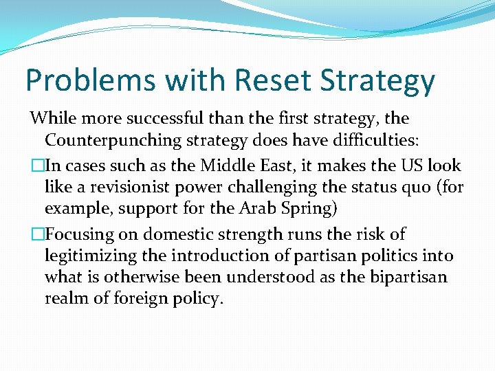 Problems with Reset Strategy While more successful than the first strategy, the Counterpunching strategy