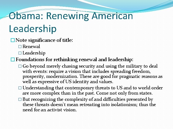 Obama: Renewing American Leadership �Note significance of title: � Renewal � Leadership �Foundations for