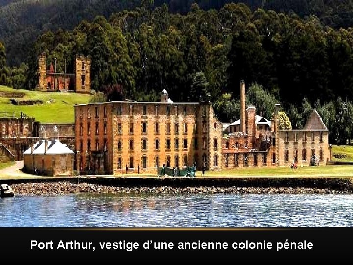 Port Arthur, vestige d’une ancienne colonie pénale 