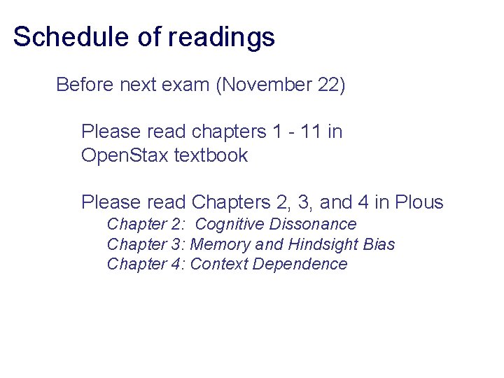 Schedule of readings Before next exam (November 22) Please read chapters 1 - 11