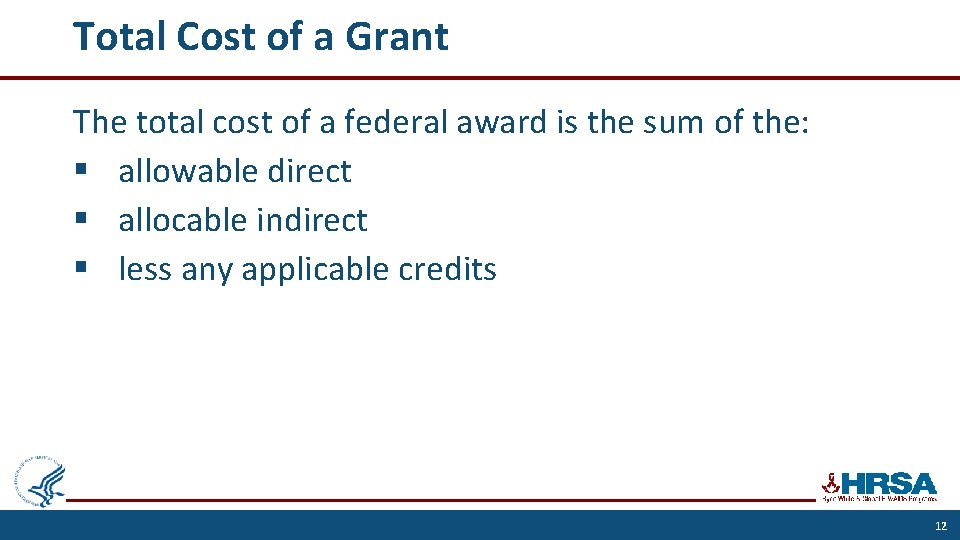 Total Cost of a Grant The total cost of a federal award is the