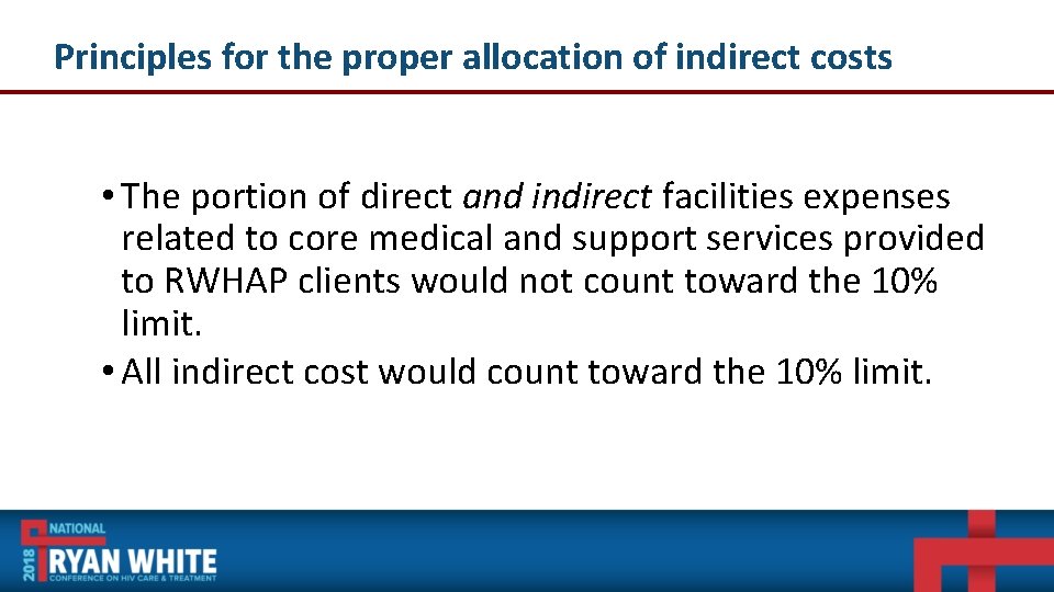 Principles for the proper allocation of indirect costs • The portion of direct and