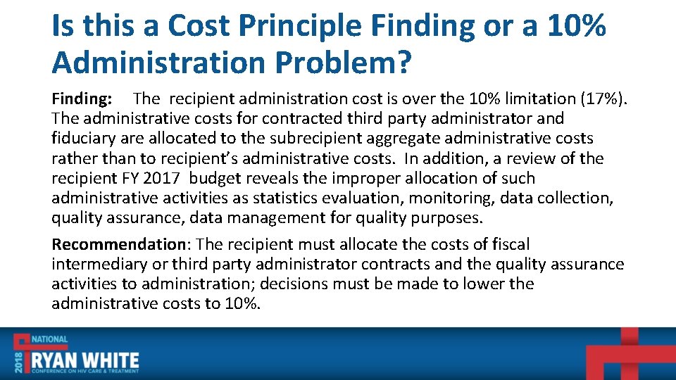 Is this a Cost Principle Finding or a 10% Administration Problem? Finding: The recipient