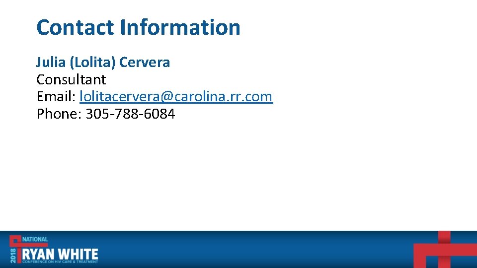 Contact Information Julia (Lolita) Cervera Consultant Email: lolitacervera@carolina. rr. com Phone: 305 -788 -6084