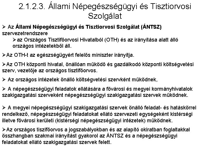 2. 1. 2. 3. Állami Népegészségügyi és Tisztiorvosi Szolgálat Ø Az Állami Népegészségügyi és