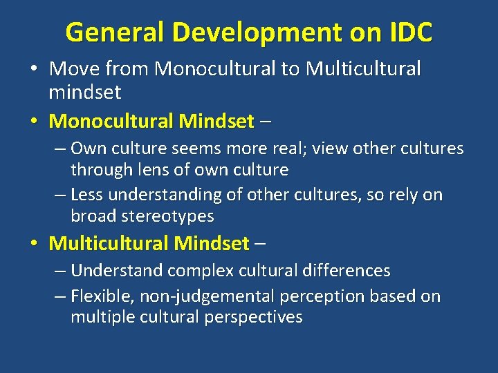 General Development on IDC • Move from Monocultural to Multicultural mindset • Monocultural Mindset