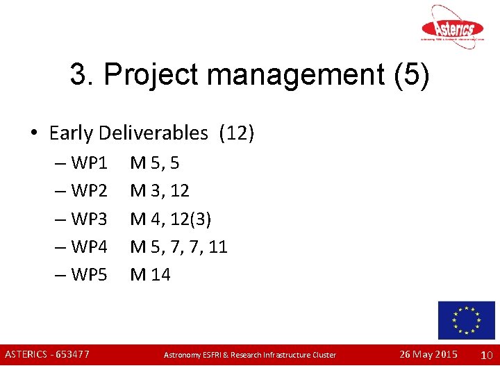 3. Project management (5) • Early Deliverables (12) – WP 1 – WP 2