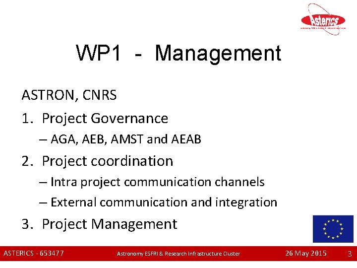 WP 1 - Management ASTRON, CNRS 1. Project Governance – AGA, AEB, AMST and