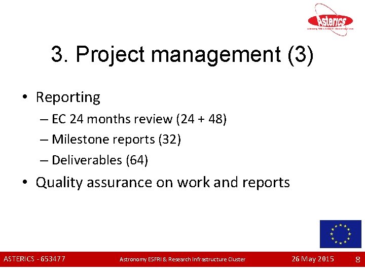 3. Project management (3) • Reporting – EC 24 months review (24 + 48)