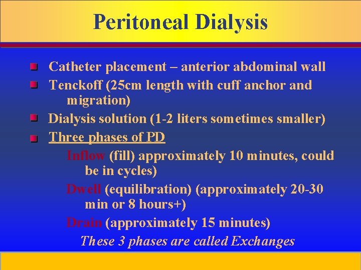 Peritoneal Dialysis Catheter placement – anterior abdominal wall Tenckoff (25 cm length with cuff