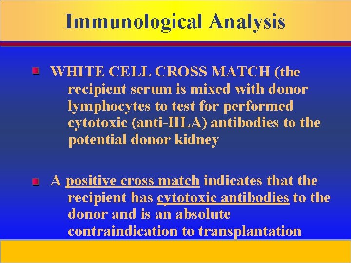 Immunological Analysis WHITE CELL CROSS MATCH (the recipient serum is mixed with donor lymphocytes