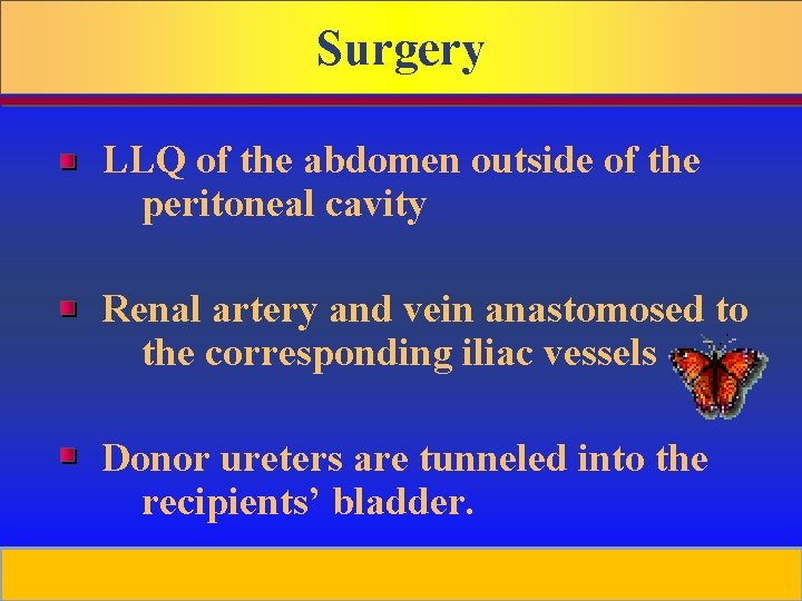 Surgery LLQ of the abdomen outside of the peritoneal cavity Renal artery and vein