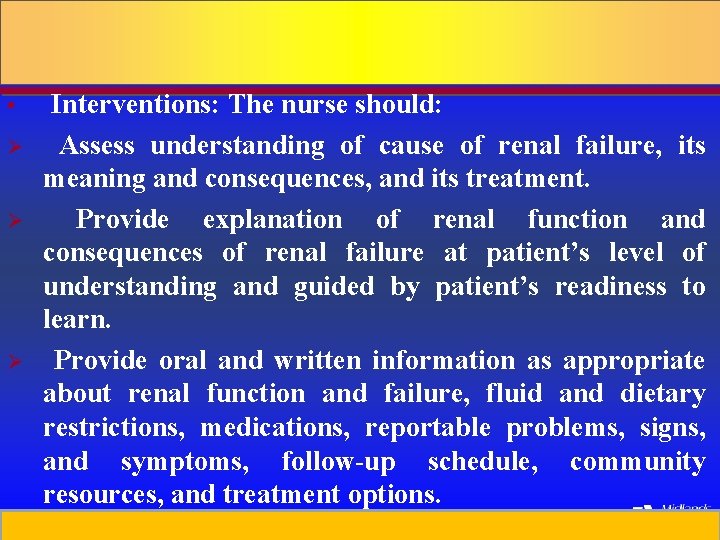  • Ø Ø Ø Interventions: The nurse should: Assess understanding of cause of