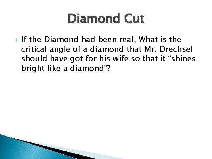 Diamond Cut � If the Diamond had been real, What is the critical angle