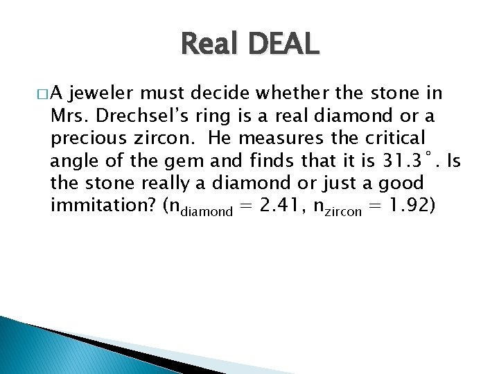 Real DEAL �A jeweler must decide whether the stone in Mrs. Drechsel’s ring is