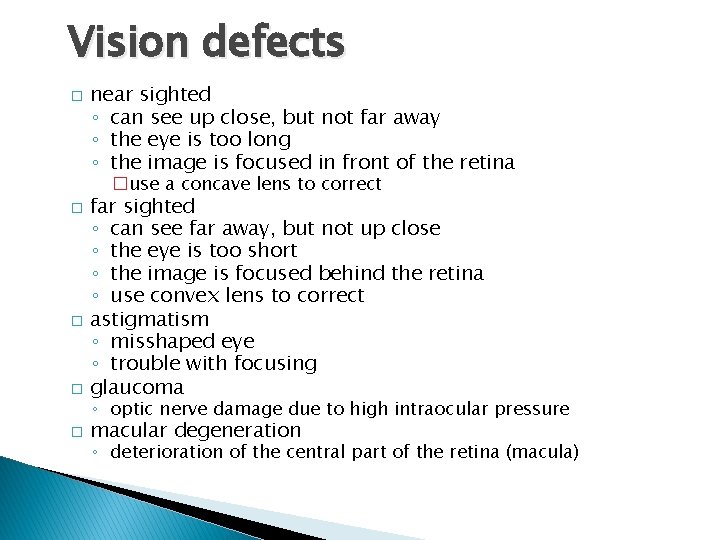 Vision defects � near sighted ◦ can see up close, but not far away