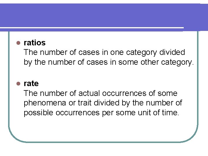l ratios The number of cases in one category divided by the number of l ratios The number of cases in one category divided by the number of