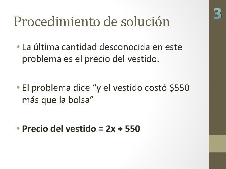 Procedimiento de solución • La última cantidad desconocida en este problema es el precio