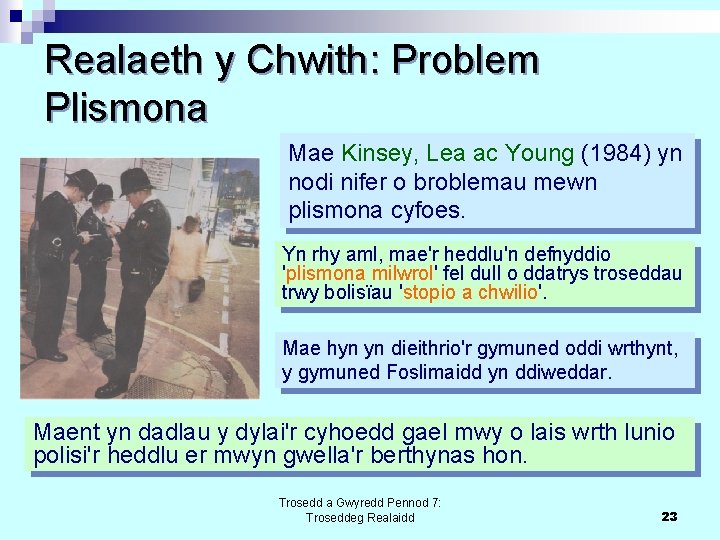Realaeth y Chwith: Problem Plismona Mae Kinsey, Lea ac Young (1984) yn nodi nifer