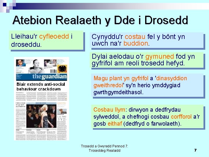 Atebion Realaeth y Dde i Drosedd Lleihau'r cyfleoedd i droseddu. Cynyddu'r costau fel y