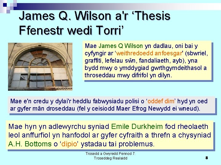 James Q. Wilson a'r ‘Thesis Ffenestr wedi Torri’ Mae James Q Wilson yn dadlau,