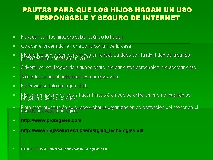 PAUTAS PARA QUE LOS HIJOS HAGAN UN USO RESPONSABLE Y SEGURO DE INTERNET §