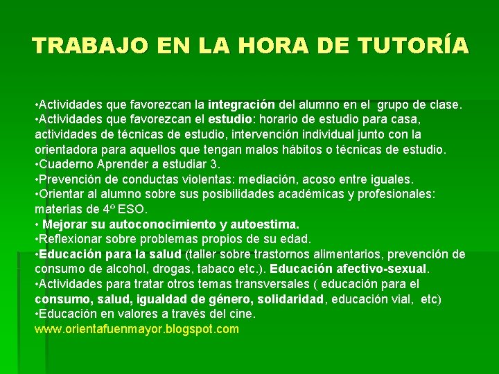 TRABAJO EN LA HORA DE TUTORÍA • Actividades que favorezcan la integración del alumno