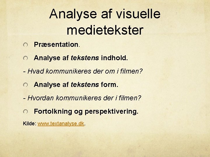 Analyse af visuelle medietekster Præsentation. Analyse af tekstens indhold. - Hvad kommunikeres der om